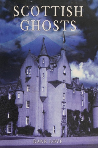 Scottish Ghosts by Dane Love