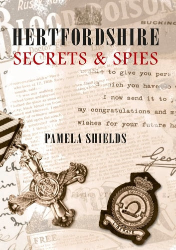 Hertfordshire Secrets & Spies by Pamela Shields