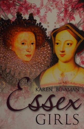 Essex Girls: The Scandalous History of the Women of Essex by Karen Bowman