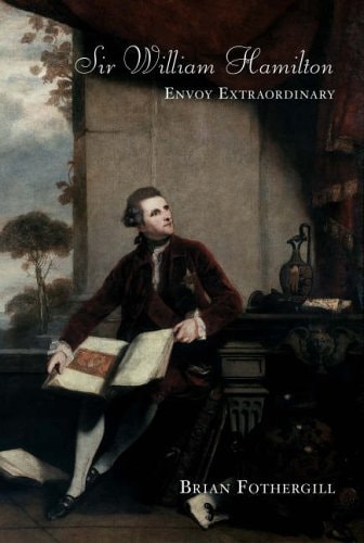 Sir William Hamilton Envoy Extraordinary by Brian Fothergill
