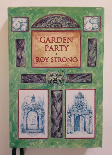 Garden Party Collected Writings, 1979-1999 by Roy C. Strong