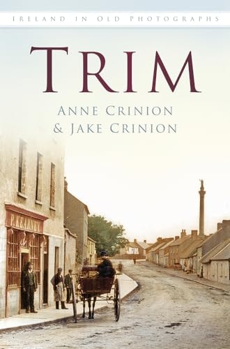 Trim In Old Photographs by Anne Crinion, Jake Crinion