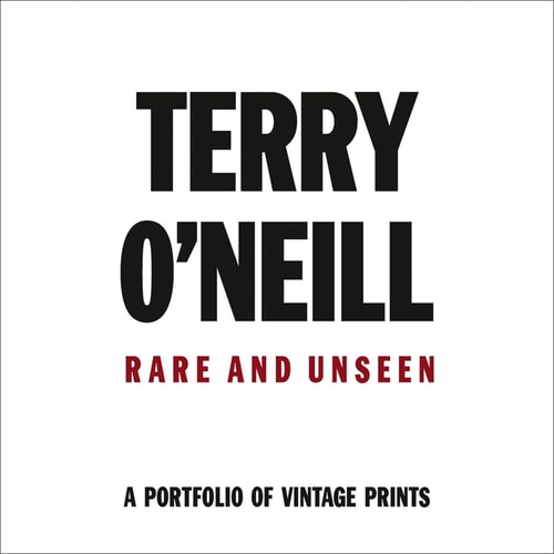 Terry O'Neill Rare & Unseen by Terry O'Neill