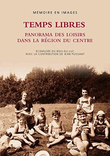 Temps libres: panorama des loisirs dabs la region du centre