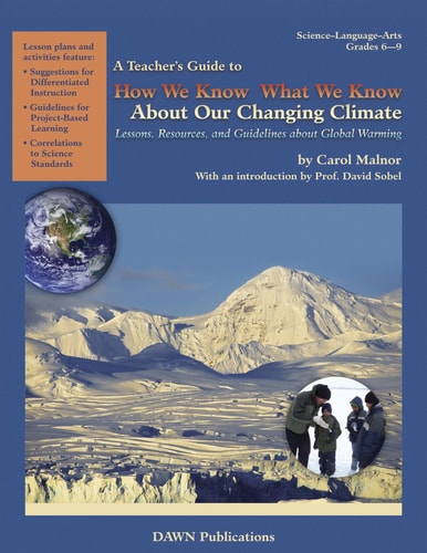 A Teacher?s Guide to 'How We Know What We Know About Our Changing Climate': Lessons, Resources, and Guidelines about Global Warming (Teacher's Guide: Grades 6-9) by Carol L. Malnor