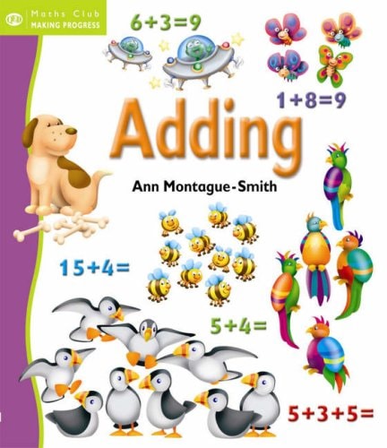 Adding (QED Maths Club) by ANN MONTAGUE-SMITH