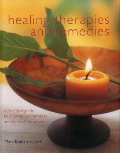 Natural Healing: Remedies & Therapies by Mark Evans