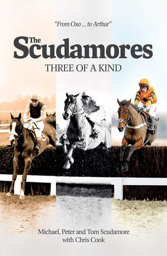 The Scudamores Three of a Kind by Michael Scudamore, Chris Cook, Peter Sdudamore, Tom Sdudamore