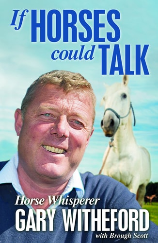 If Horses Could Talk by Gary Witheford, Brough Scott