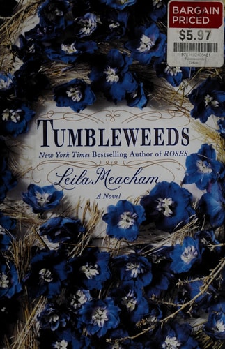 Tumbleweeds: A Novel by Leila Meacham