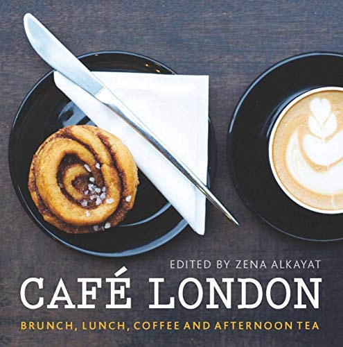 Cafe London: Brunch, lunch, coffee and afternoon tea (London Guides) by Various