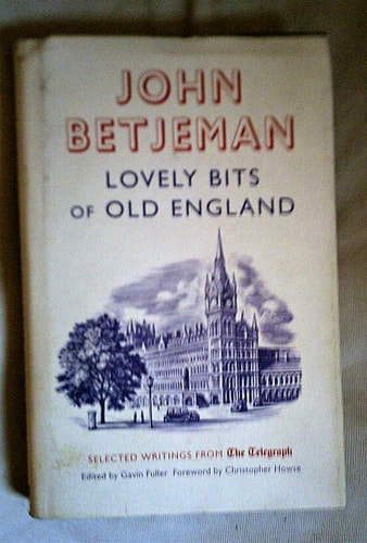 Lovely Bits of Old England: John Betjeman at The Telegraph (Telegraph Books) by John Betjeman