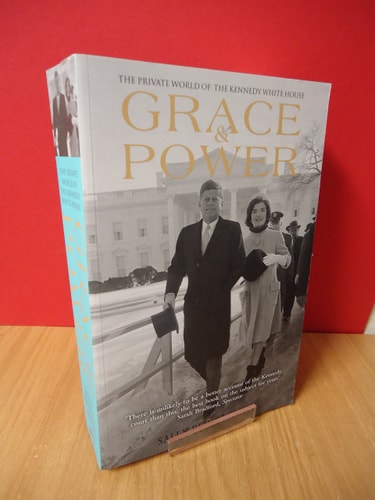 Grace & Power: The Private World of the Kennedy White House by Sally Bedell Smith