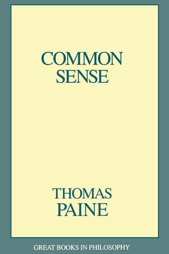 Common Sense (Great Books in Philosophy) by Thomas Paine