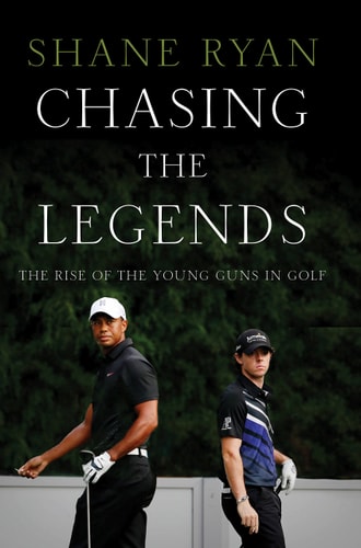 Chasing the Legends: The Rise of the Young Guns in Golf by Shane Ryan