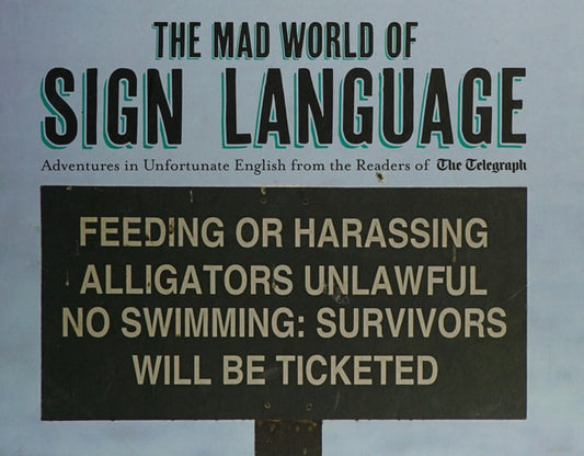 The Mad World of Sign Language: Adventures in Unfortunate English from the Readers of The Telegraph (Telegraph Books) by The Telegraph