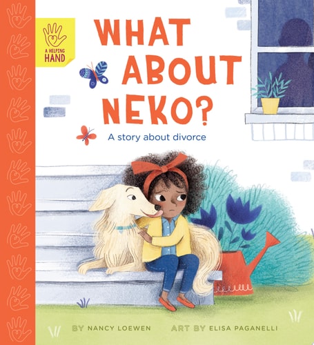 What about Neko? (a Helping Hand) A Story of Divorce by Nancy Loewen