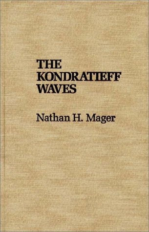 The Kondratieff Waves by Nathan Mager