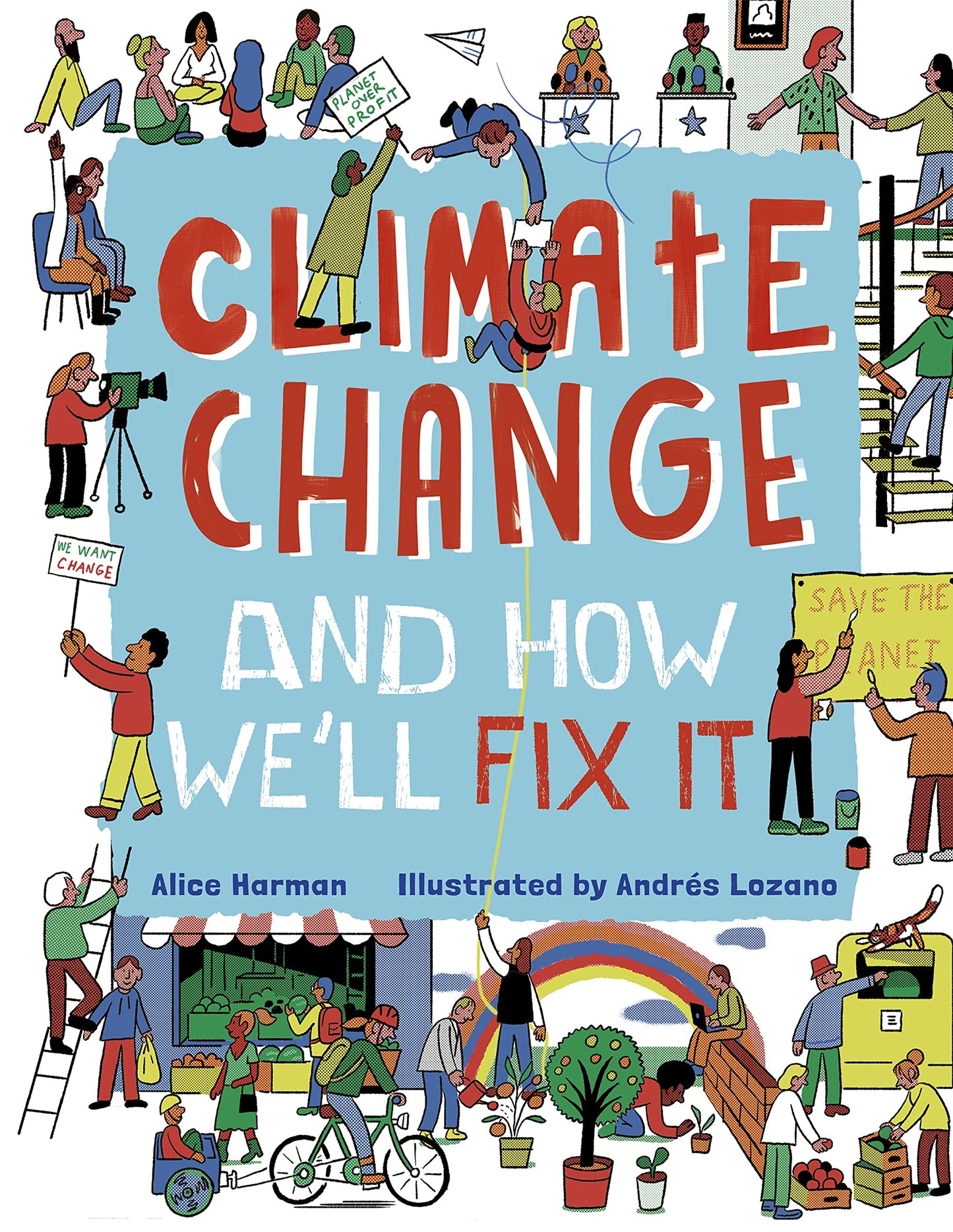 Climate Change (And How We'll Fix It) by Alice Harman