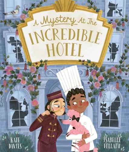 A Mystery at the Incredible Hotel by Kate Davies