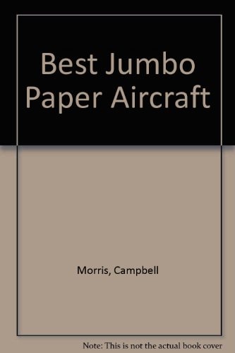 Best Jumbo Paper Aircraft by Campbell Morris