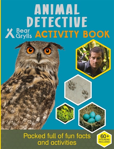 Animal Detective Packed Full of Fun Facts and Activities by Bear Grylls