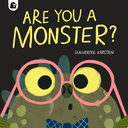 Are You a Monster? Winner of the BookTrust Storytime Prize 2024 by Guilherme Karsten