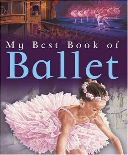 My Best Book of Ballet by Angela Wilkes