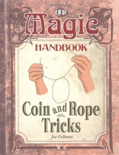 Coin and Rope Tricks (Magic Handbook) by Joe Fullman
