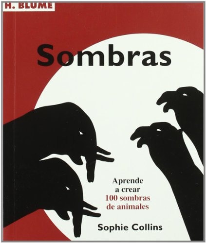 Sombras: Aprende a crear 100 sombras de animales (Spanish Edition) by Sophie Collins