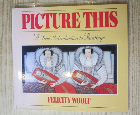 Picture This by Felicity Woolf