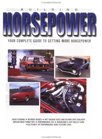 Horsepower: Your Complete Guide to Getting More Horsepower by Rob Warden