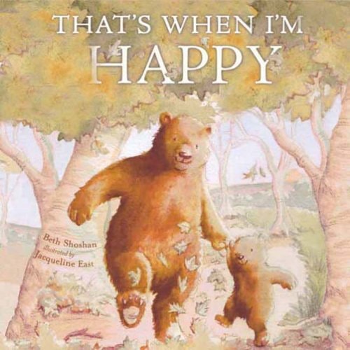 That's When I'm Happy Author: Jacqueline East 2005