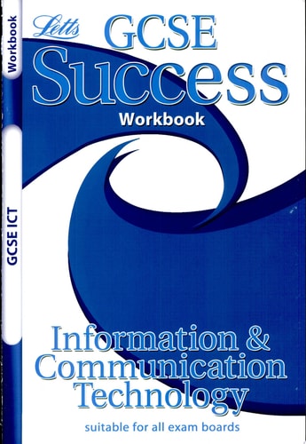 ICT: Workbook (2012 Retakes Only) (Letts GCSE Success) by unknown