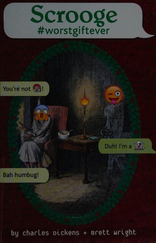 Scrooge #worstgiftever (OMG Classics) by Charles Dickens, Brett Wright