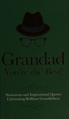 Grandad You're the Best! Humorous Quotes Celebrating Brilliant Grandfathers by Adrian Besley