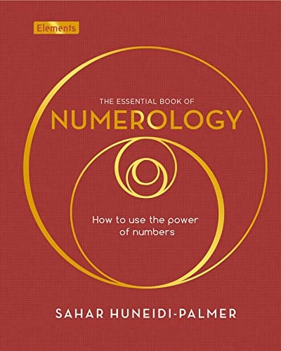 The Essential Book of Numerology How to Use the Power of Numbers by Sahar Huneidi-Palmer