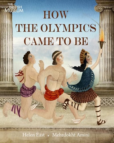 How the Olympics Came To Be /anglais by Helen East