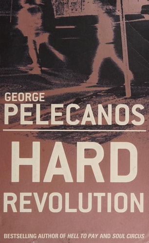 Hard Revolution A Novel by George P. Pelecanos
