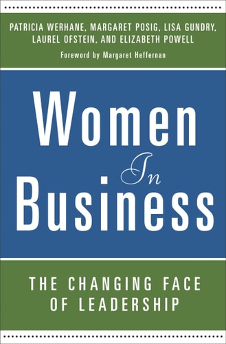 Women in Business The Changing Face of Leadership by Patricia Werhane