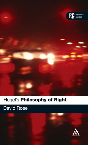 Hegel's 'Philosophy of Right': A Reader's Guide (Reader's Guides) by David Edward Rose