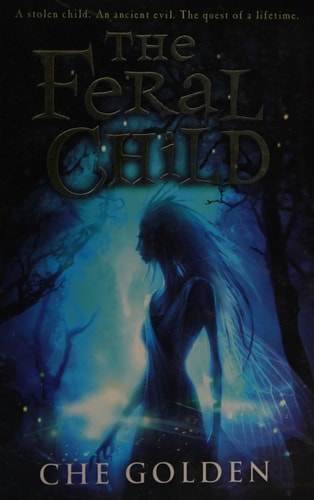 The Feral Child by Che Golden