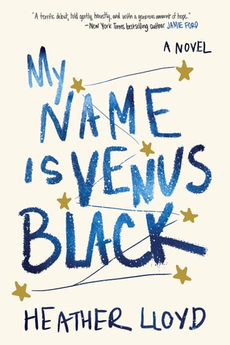 My Name Is Venus Black A Novel by Heather Lloyd