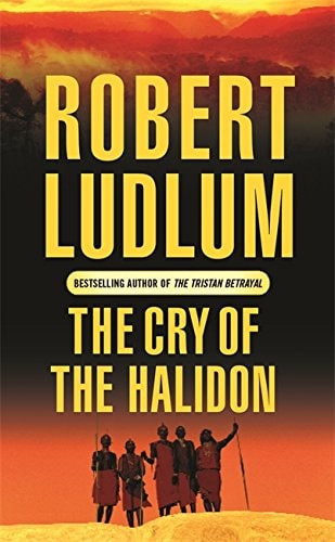 The Cry of the Halidon by Robert Ludlum