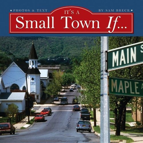 It's a Small Town If: Photographs and Perceptions by Sam Breck