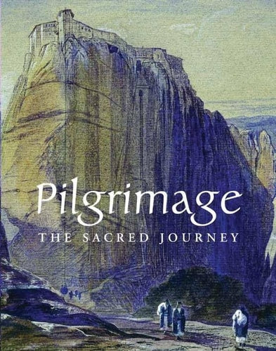 Pilgrimage: The Sacred Journey by Ruth Barnes