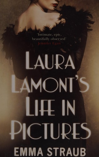 Laura Lamont's Life in Pictures by Emma Straub