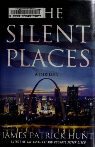 The Silent Places (Lieutenant George Hastings, 4) by James Patrick Hunt