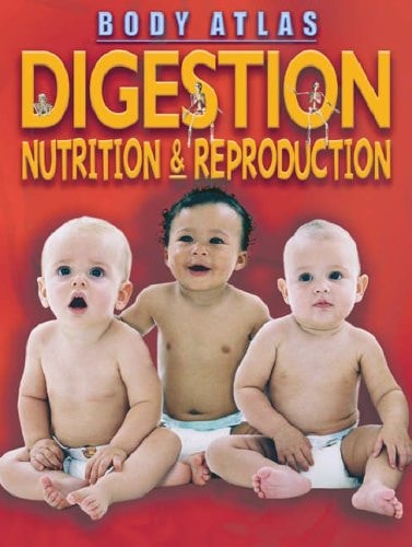 Digestion, Nutrition and Reproduction by steve-parker