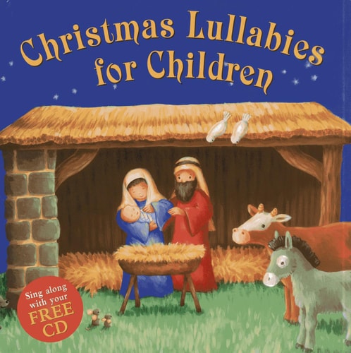 Christmas Lullabies For Children: Sing Along With Your Free CD by Nicola Baxter